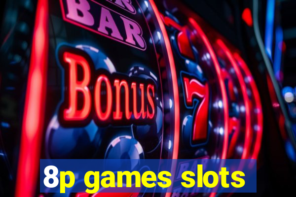 8p games slots